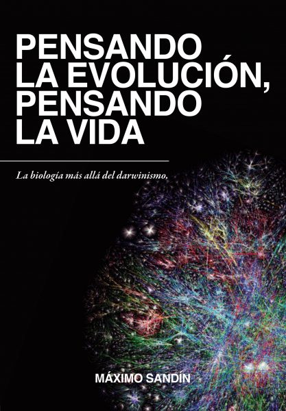 Könyv PENSANDO LA EVOLUCION,PENSANDO LA VIDA (NUEVA EDICIÓN) MAXIMO SANDIN