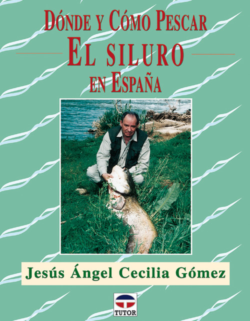 Carte Donde y como pescar el siluro en España JESUS ANGEL CECILIA GOMEZ