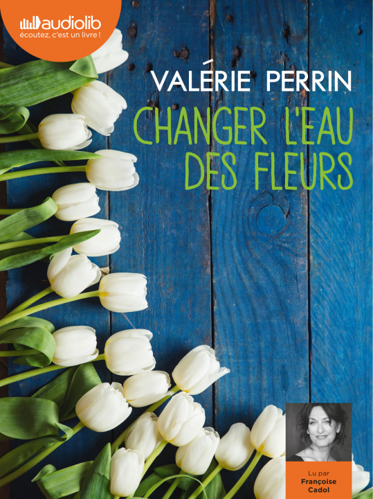 Audio Changer l'eau des fleurs Valérie Perrin