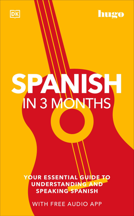 Kniha Spanish in 3 Months with Free Audio App DK