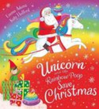 Kniha Unicorn and the Rainbow Poop Save Christmas (PB) Emma Adams