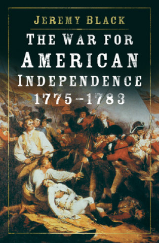 Könyv War for American Independence, 1775-1783 JEREMY BLACK