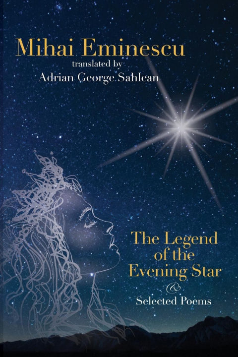 Книга Mihai Eminescu - The Legend of the Evening Star & Selected Poems 