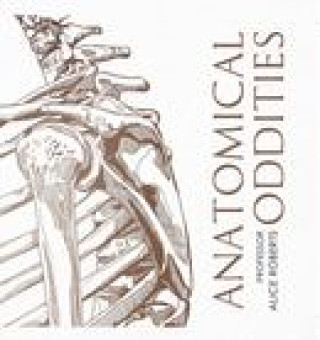 Kniha Anatomical Oddities ALICE ROBERTS