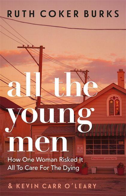 Книга All the Young Men Ruth Coker Burks