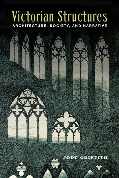 Knjiga Victorian Structures Jody Griffith
