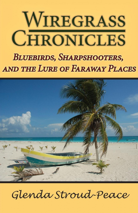 Knjiga Wiregrass Chronicles Glenda Stroud-Peace