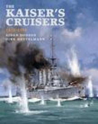 Książka Kaiser's Cruisers, 1871-1918 Aidan Dodson