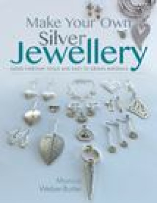 Kniha Make Your Own Silver Jewellery Monica Weber-Butler