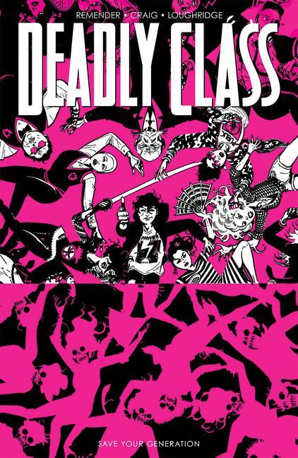 Książka Deadly Class, Volume 10: Save Your Generation Rick Remender
