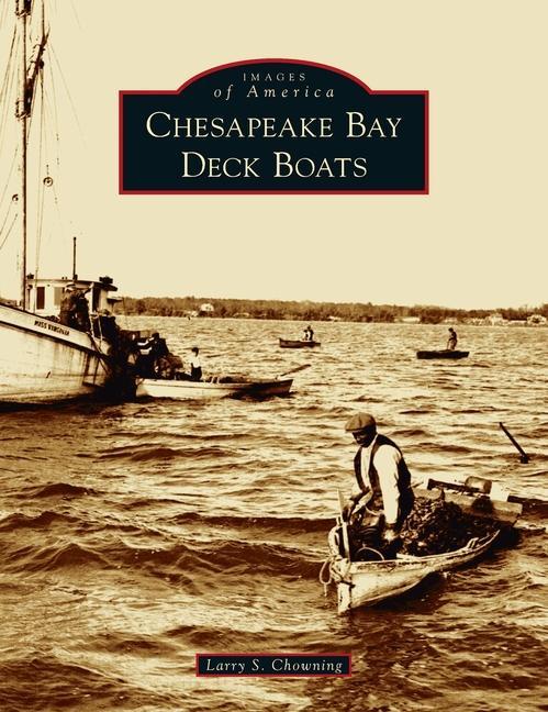 Книга Chesapeake Bay Deck Boats LARRY S. CHOWNING