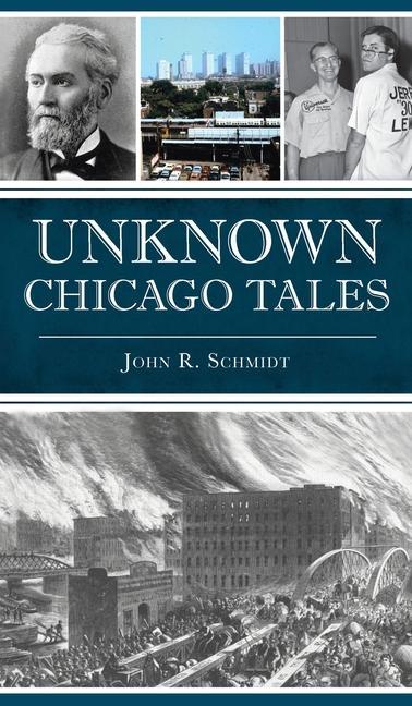 Buch Unknown Chicago Tales JOHN R. SCHMIDT