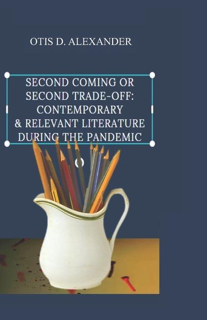 Книга Second Coming or Second Trade-off: Contemporary & Relevant Literature during the Pandemic 