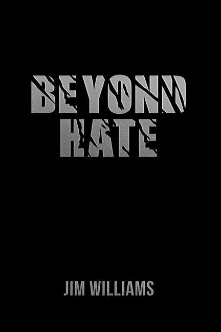 Book Beyond Hate Jim Williams
