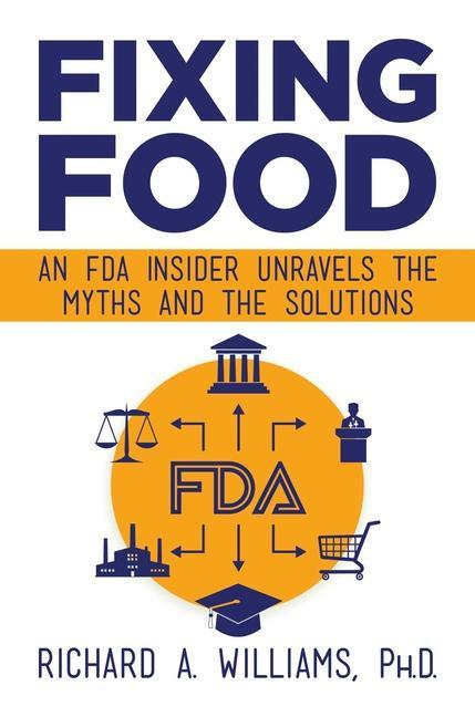 Carte Fixing Food: An FDA Insider Unravels the Myths and the Solutions 