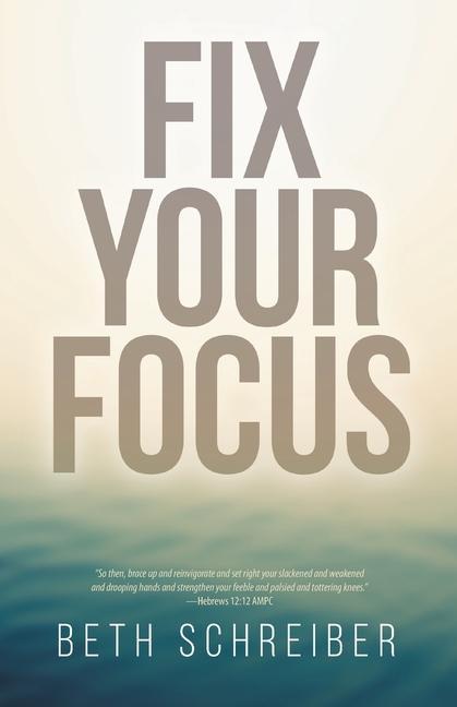Knjiga Fix Your Focus Beth Schreiber