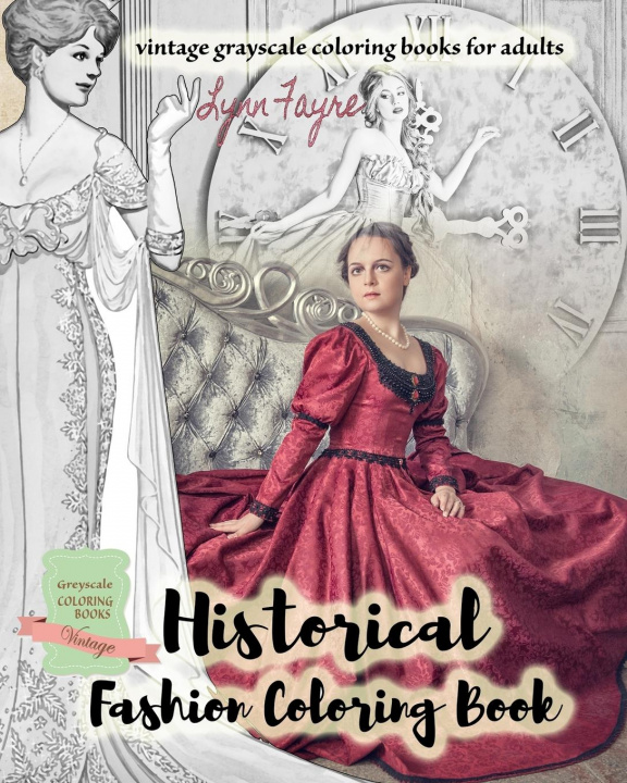 Książka Historical fashion coloring book - vintage grayscale coloring books for adults 