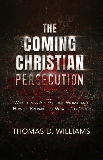 Kniha The Coming Christian Persecution Thomas Williams