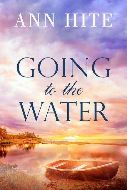 Knjiga Going to the Water Ann Hite