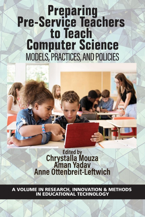 Книга Preparing Pre-Service Teachers to Teach Computer Science Chrystalla Mouza