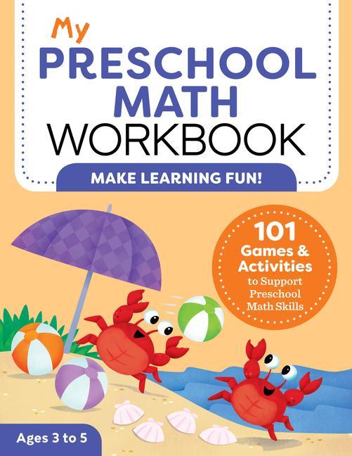 Kniha My Preschool Math Workbook: 101 Games and Activities to Support Preschool Math Skills 