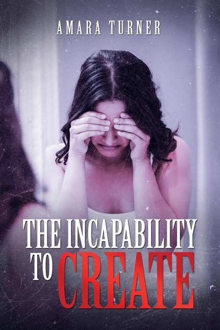 Knjiga Incapability to Create AMARA TURNER
