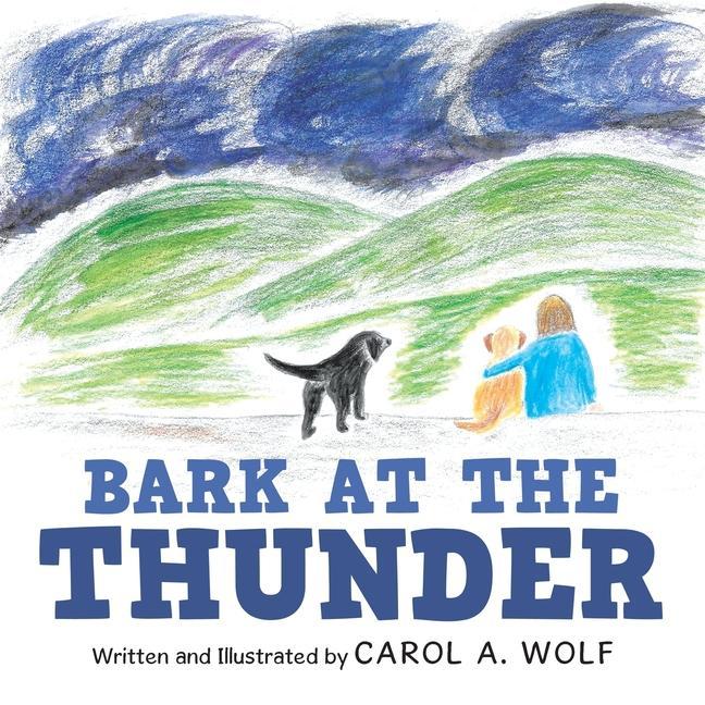 Knjiga Bark at the Thunder CAROL A. WOLF