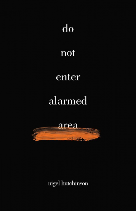 Knjiga Do Not Enter Alarmed Area Nigel Hutchinson