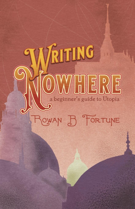 Knjiga Writing Nowhere Rowan B. Fortune