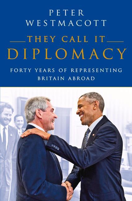 Carte They Call It Diplomacy Peter Westmacott
