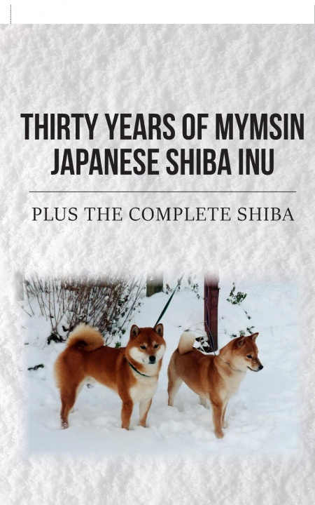 Kniha Thirty Years of Mymsin Japanese Shiba Inu 