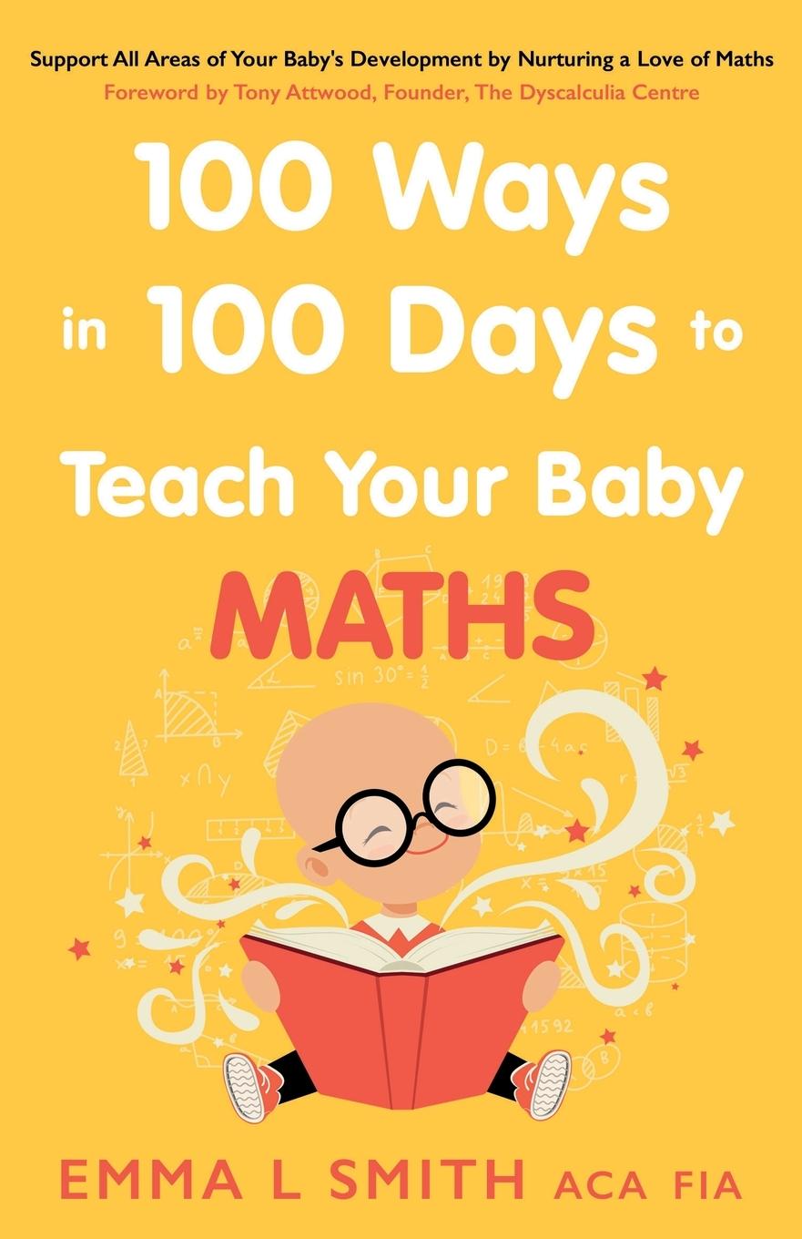Książka 100 Ways in 100 Days to Teach Your Baby Maths Emma Smith