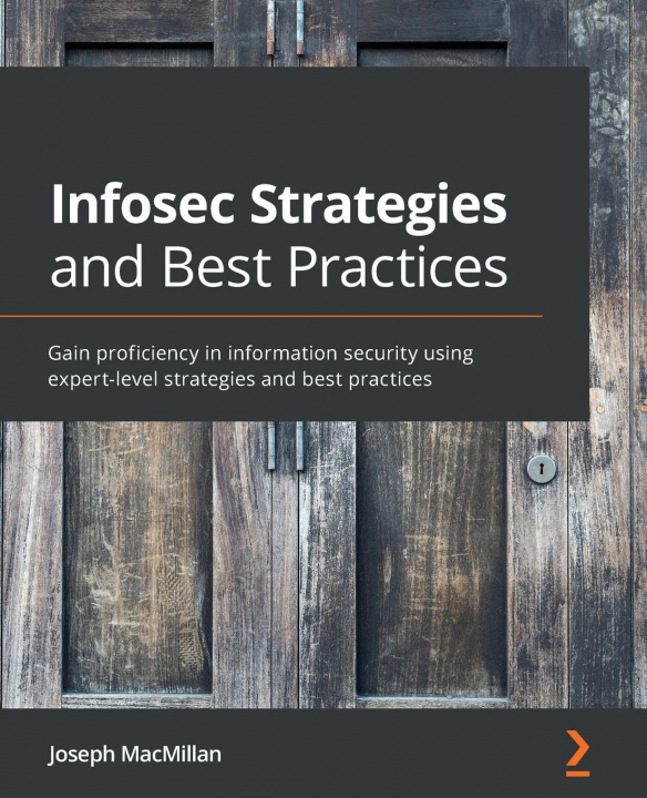 Könyv Infosec Strategies and Best Practices Joseph MacMillan