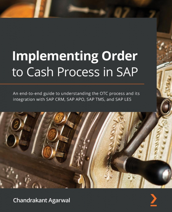 Книга Implementing Order to Cash Process in SAP Chandrakant Agarwal