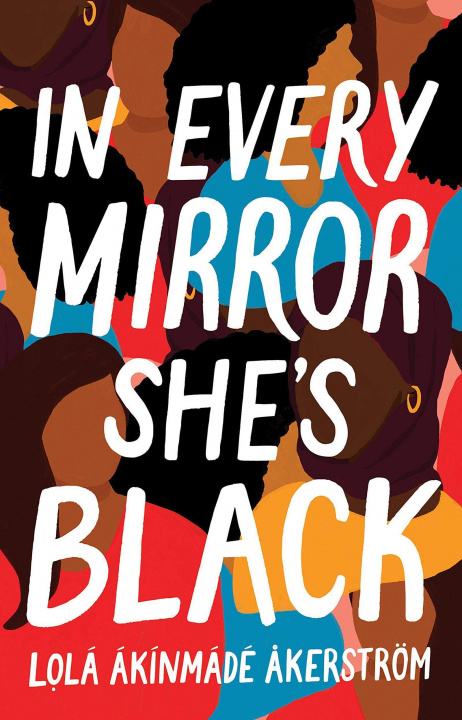 Carte In Every Mirror She's Black Lola Akinmade Akerstrom