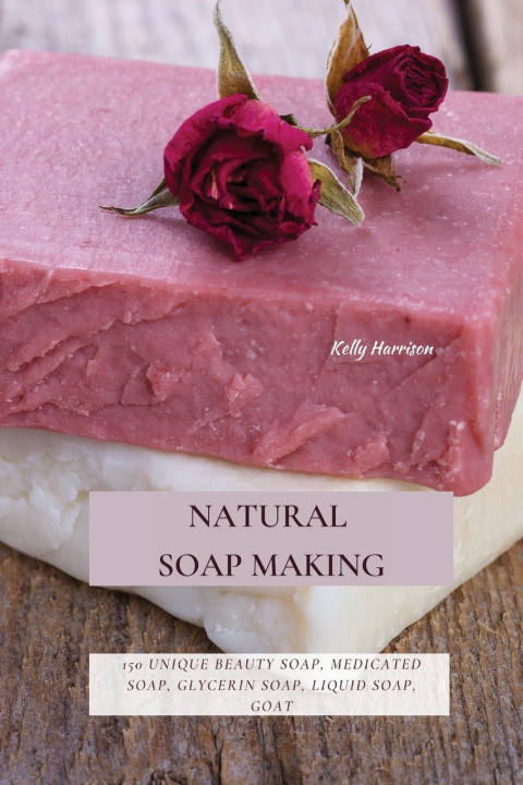 Book Natural Soap Making KELLY HARRISON