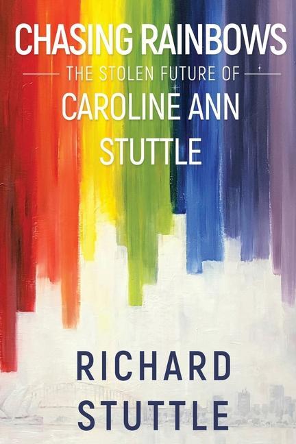 Knjiga Chasing Rainbows Richard Stuttle