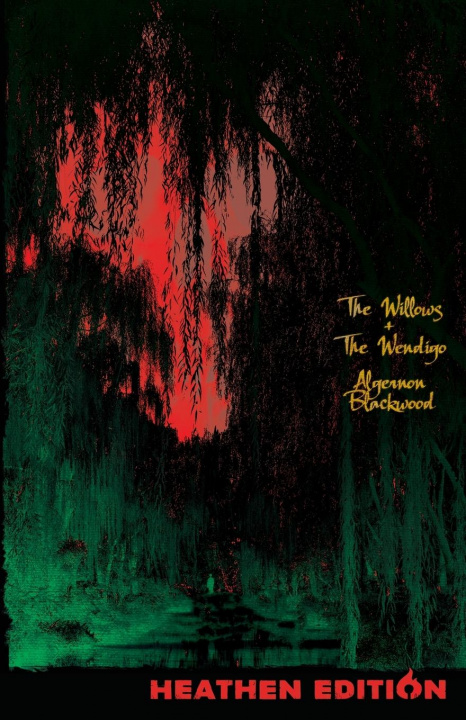 Книга The Willows + The Wendigo (Heathen Edition) 
