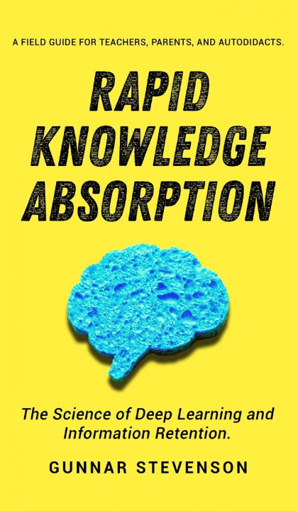 Knjiga Rapid Knowledge Absorption Gunnar Stevenson