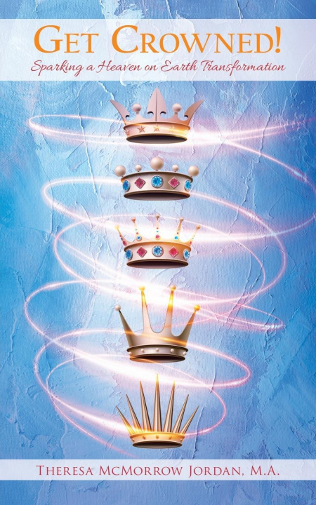 Knjiga Get Crowned! Theresa McMorrow Jordan