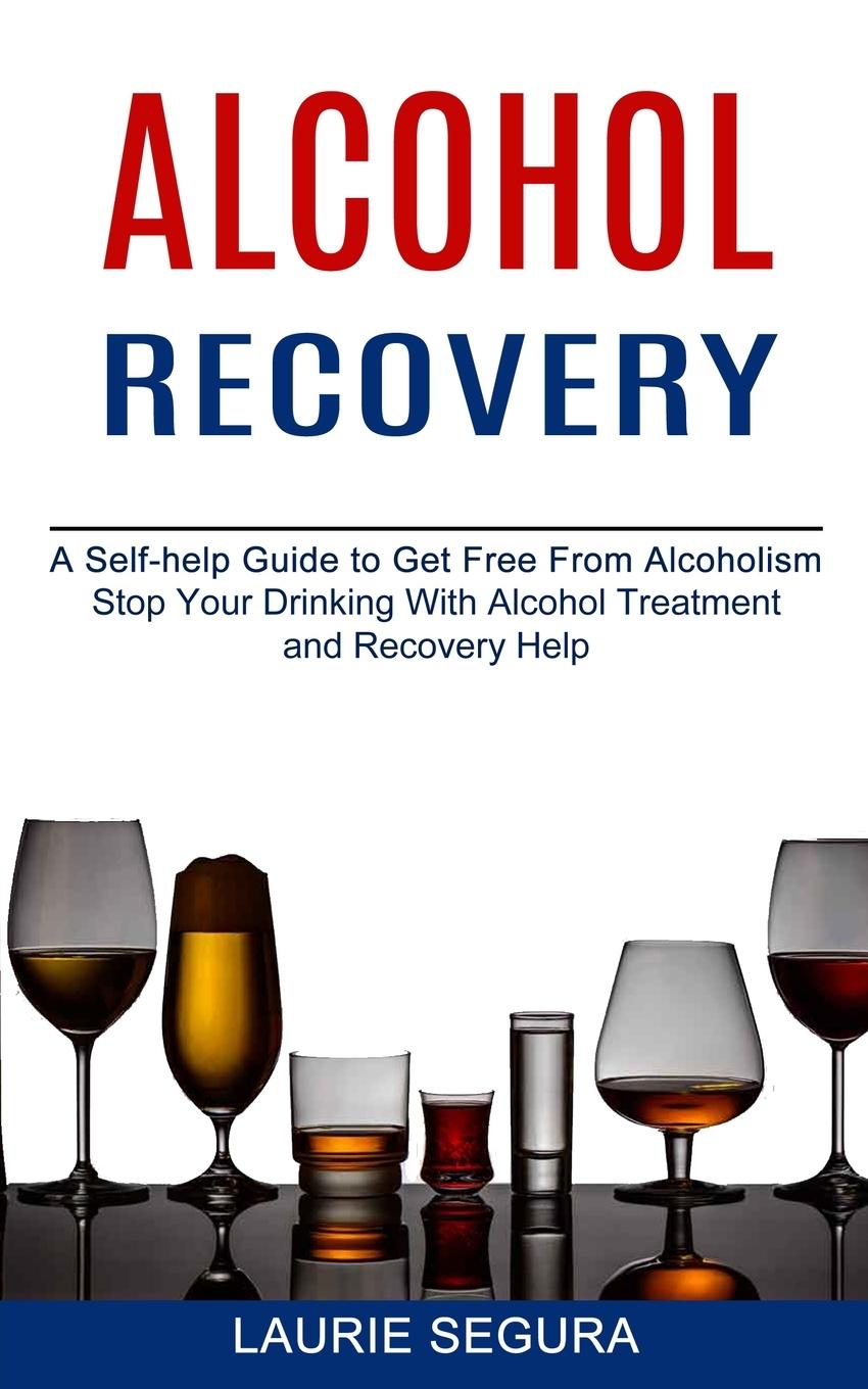 Книга Alcohol Recovery Laurie Segura