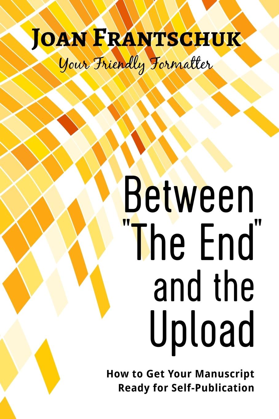 Livro Between The End and the Upload Joan Frantschuk