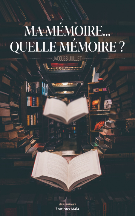 Kniha Ma mémoire… Quelle mémoire ? Juillet