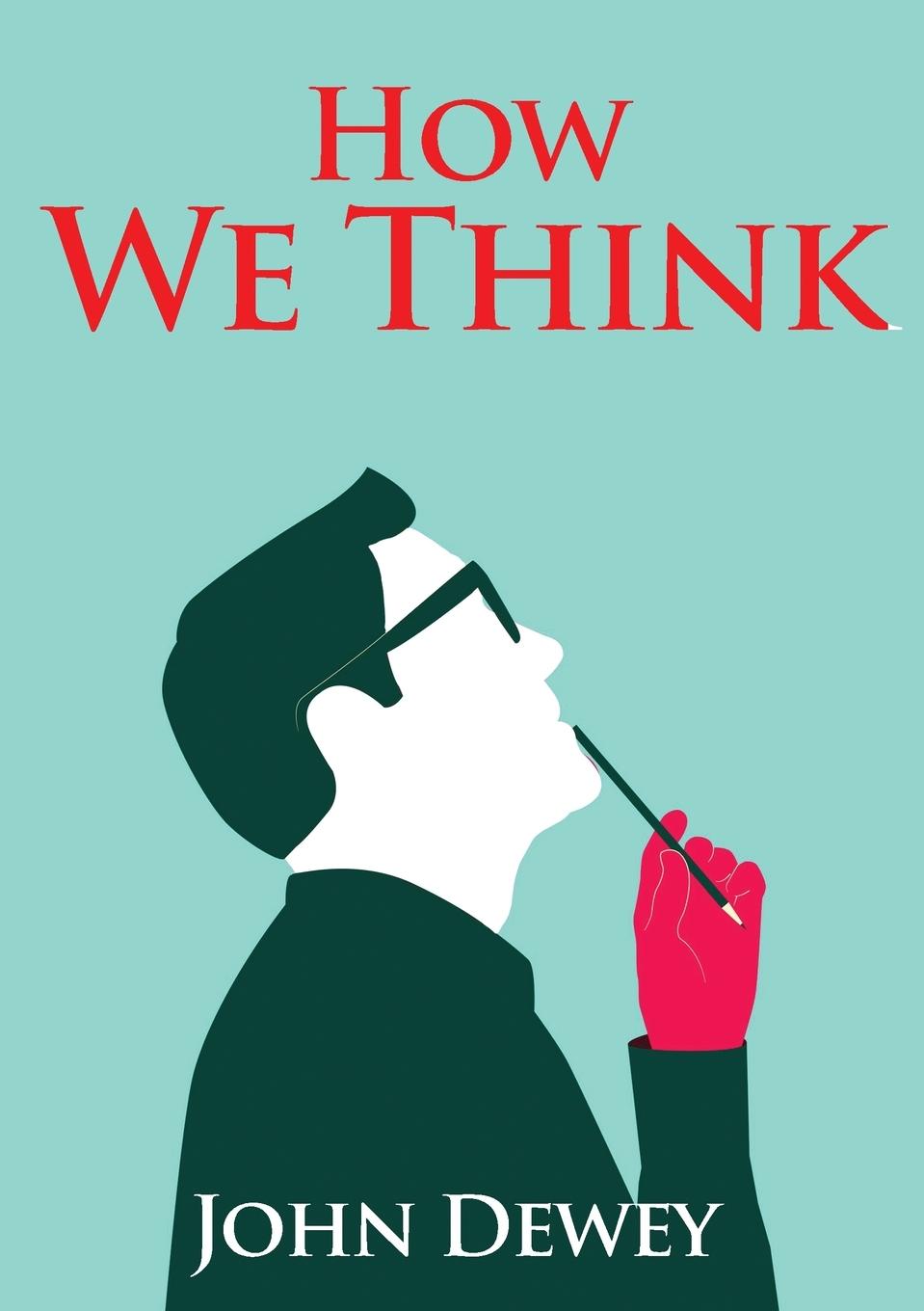 Книга How We Think John Dewey
