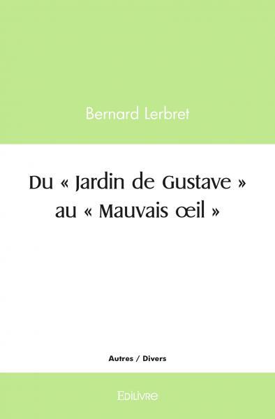 Livro Du « jardin de gustave » au « mauvais œil » LERBRET BERNARD