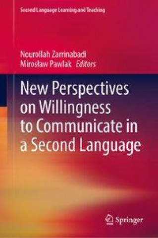 Knjiga New Perspectives on Willingness to Communicate in a Second Language Nourollah Zarrinabadi