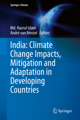 Книга India: Climate Change Impacts, Mitigation and Adaptation in Developing Countries Md. Nazrul Islam