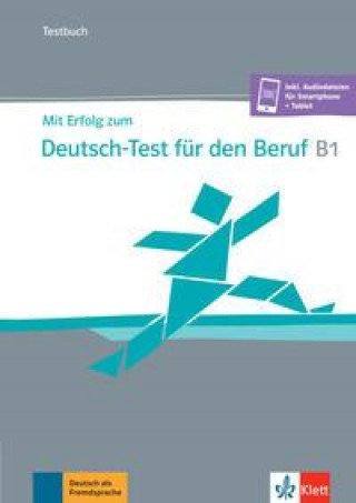 Könyv Mit Erfolg zum Deutsch-Test für den Beruf B1. Testbuch + online 