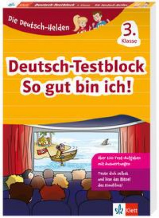 Könyv Die Deutsch-Helden: Deutsch-Testblock So gut bin ich! 3. Klasse 