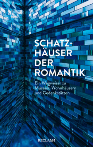 Książka Schatzhäuser der Romantik Wolfgang Bunzel
